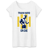 T-shirt bio Train hard or die