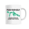 Mug Push your self