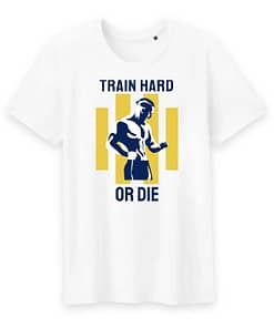 T-shirt bio Train hard or die