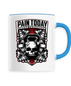 Mug Pain today power tomorrow
