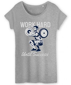 T-shirt bio Work hard until success