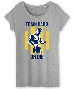 T-shirt bio Train hard or die