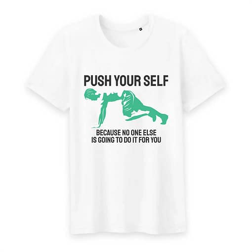 T-shirt bio push your self