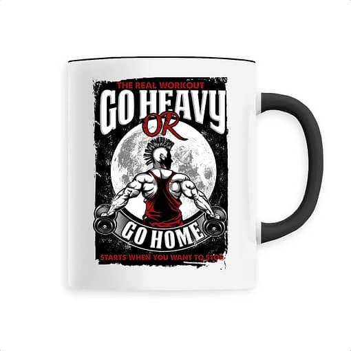 Mug Go heavy or go home